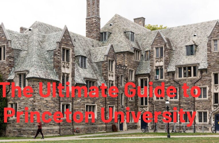 The Ultimate Guide : To Princeton University